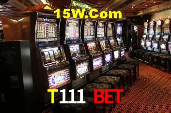 T111 Bet