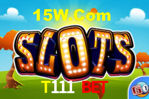 T111 Bet,T111 App